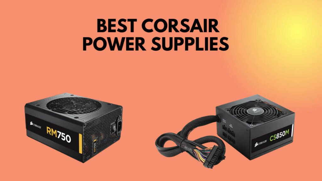 7 Best Corsair Power Supply Units to Buy Within Budget- 2021 - G15Tools