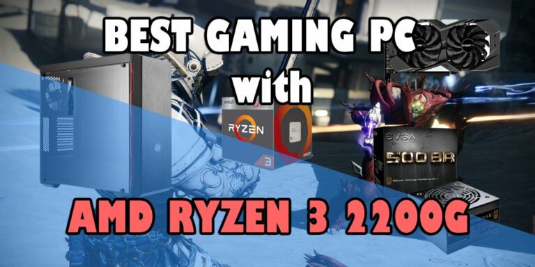 Best GAMING PC with Ryzen 3 2200G