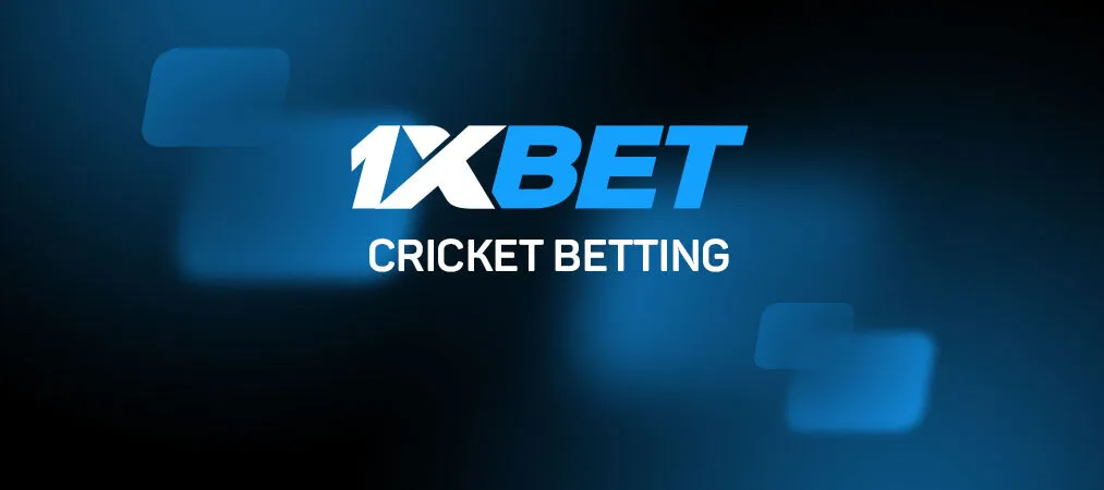 Choose Cricket Betting Online with 1xBet and Earn Money